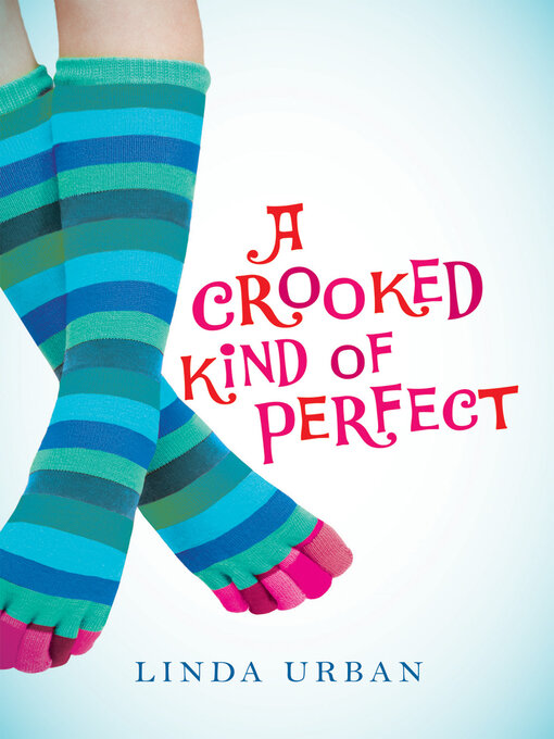 Title details for A Crooked Kind of Perfect by Linda Urban - Available